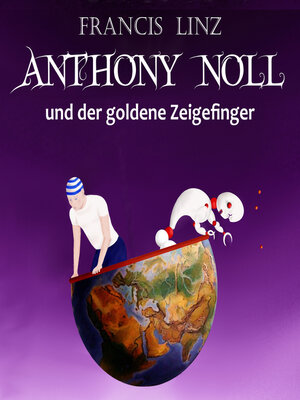 cover image of Anthony Noll und der goldene Zeigefinger
